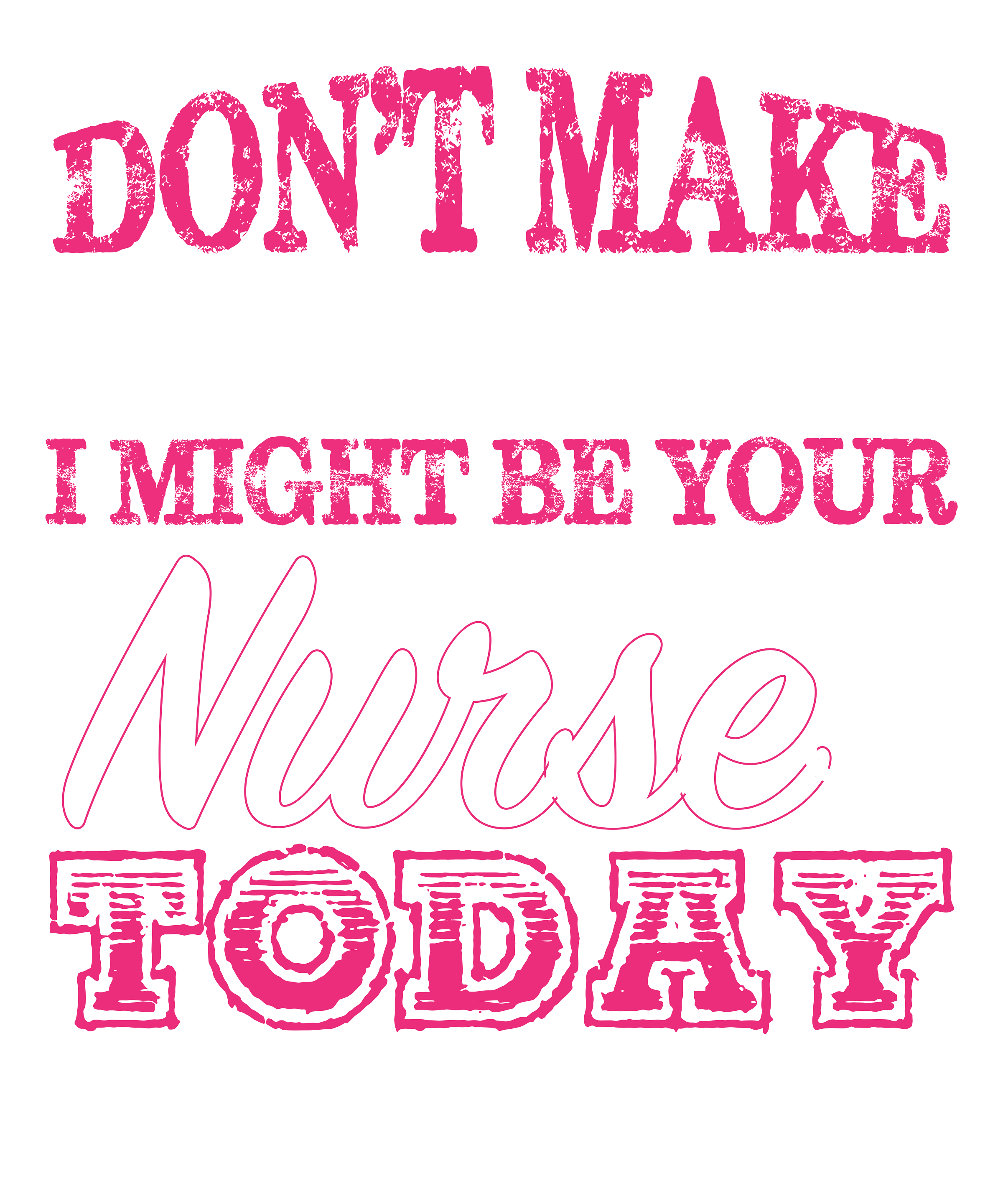 tshirt nurse today.png